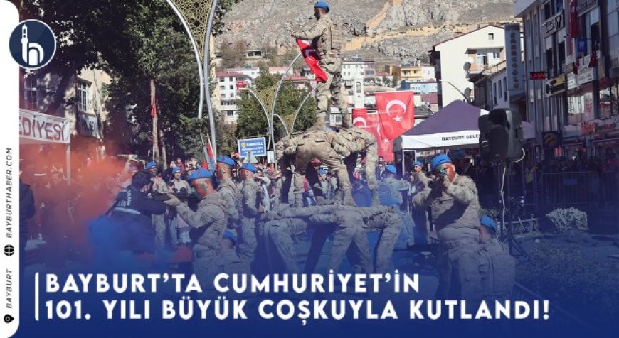 Bayburt’ta Cumhuriyet’in 101. Yılı Büyük Coşkuyla Kutlandı!