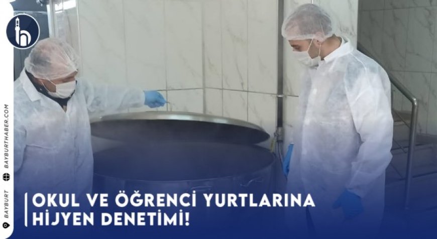 Okul Ve Öğrenci Yurtlarına Hijyen Denetimi!