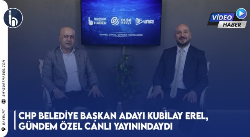 CHP Belediye Başkan Adayı Kubilay Erel, Gündem Özel Canlı Yayınındaydı