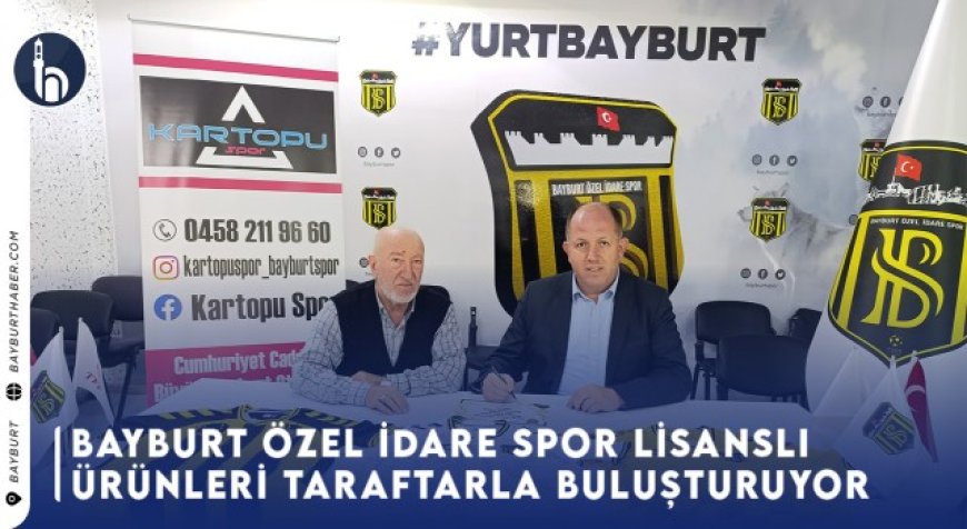 Bayburt Özel İdare Spor Lisanslı Ürünleri Taraftarla Buluşturuyor