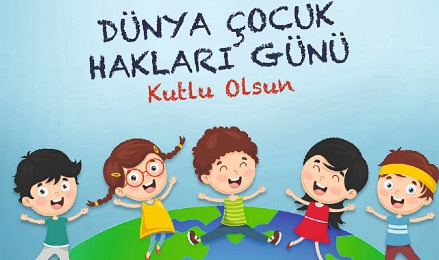 Bugün ‘Dünya Çocuk Hakları Günü’