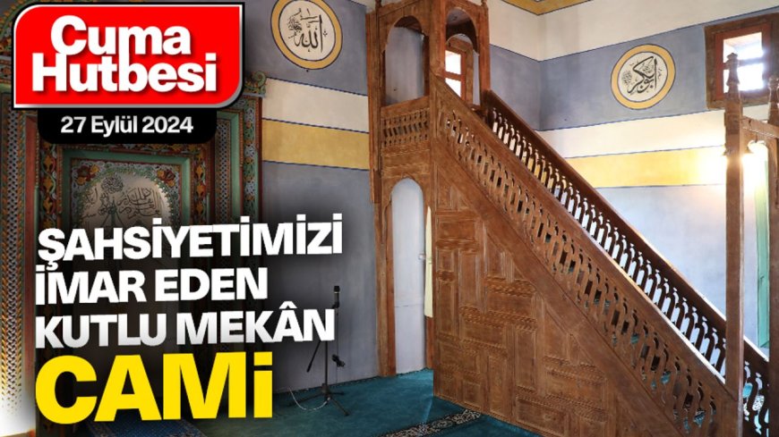 27 Eylül 2024 - Cuma Hutbesi