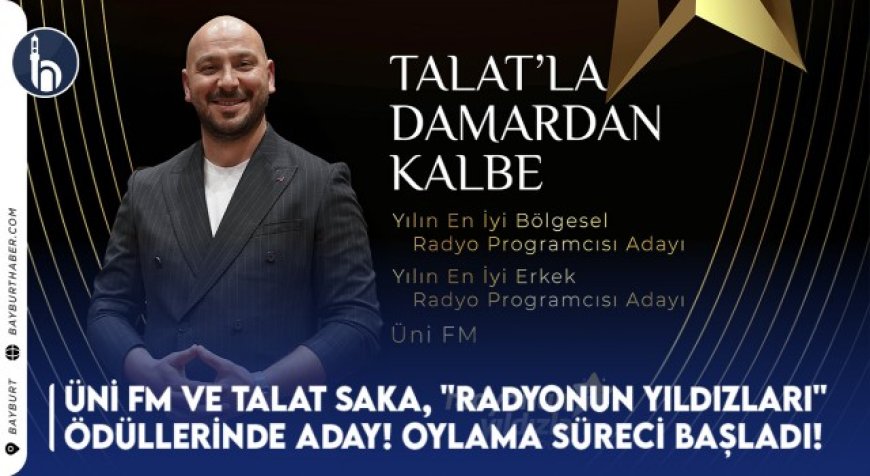 Üni FM ve Talat Saka, "Radyonun Yıldızları" Ödüllerinde Aday! Oylama Süreci Başladı!