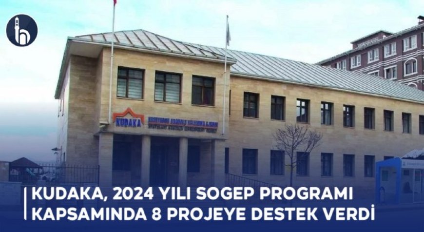 KUDAKA, 2024 Yılı SOGEP Programı Kapsamında 8 Projeye Destek Verdi