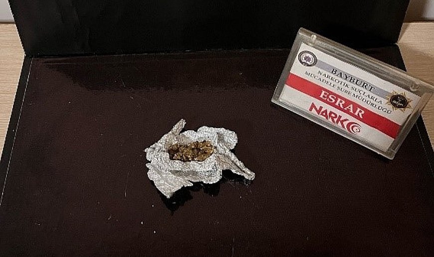 Bayburt’ta esrar ele geçirildi!