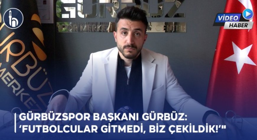 "Gürbüzspor Başkanı Gürbüz: ‘Futbolcular Gitmedi, Biz Çekildik!"
