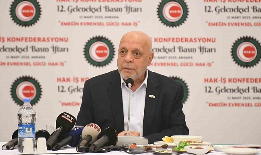 HAK-İŞ Genel Başkanı Arslan: "Asgari Ücret Tespit Komisyonunda kimin olduğundan ziyade komisyonunun yapısına itirazımız var"