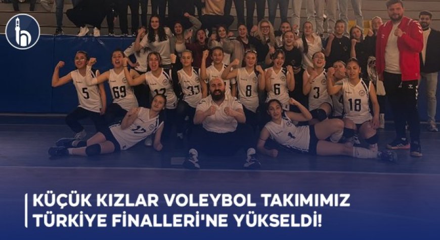 Küçük Kızlar Takımımız Türkiye Finalleri'ne Yükseldi!