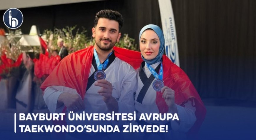 Bayburt Üniversitesi Avrupa Taekwondo’sunda Zirvede