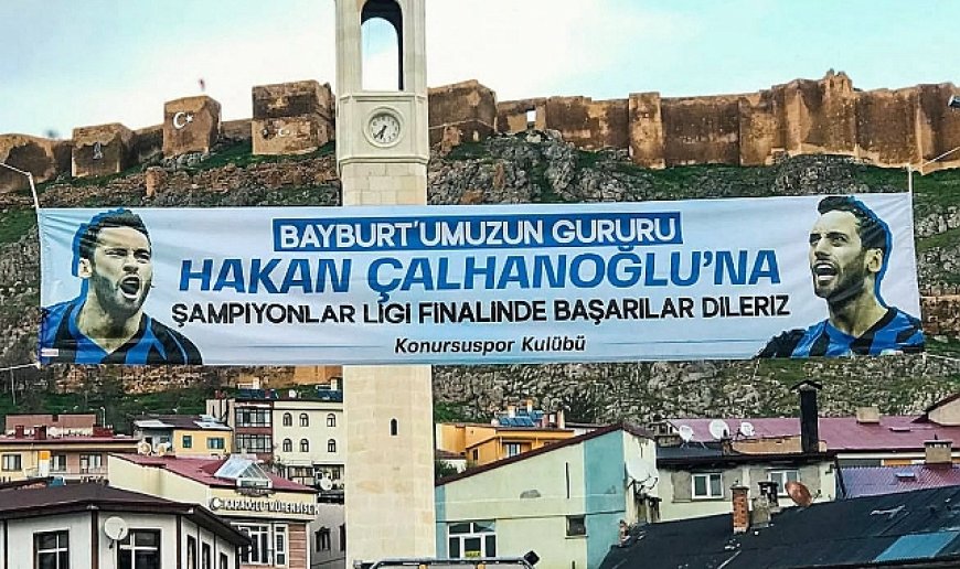 Bayburt’tan Çalhanoğlu’na selam…