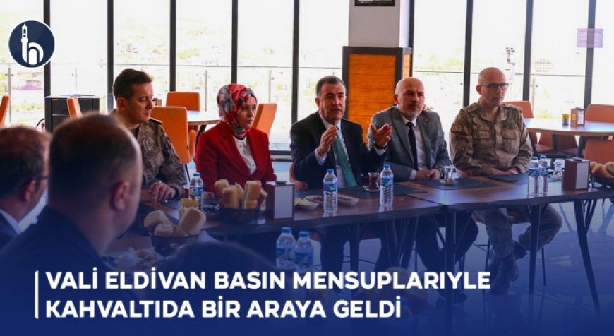 Vali Eldivan Basın Mensuplarıyla Kahvaltıda Bir Araya Geldi