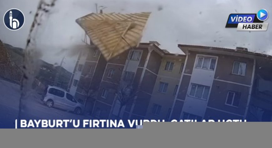 Bayburt’u Fırtına Vurdu, Çatılar Uçtu Direkler Devrildi!