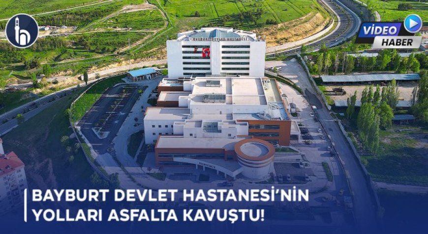 Bayburt Devlet Hastanesi’nin Yolları Asfalta Kavuştu!