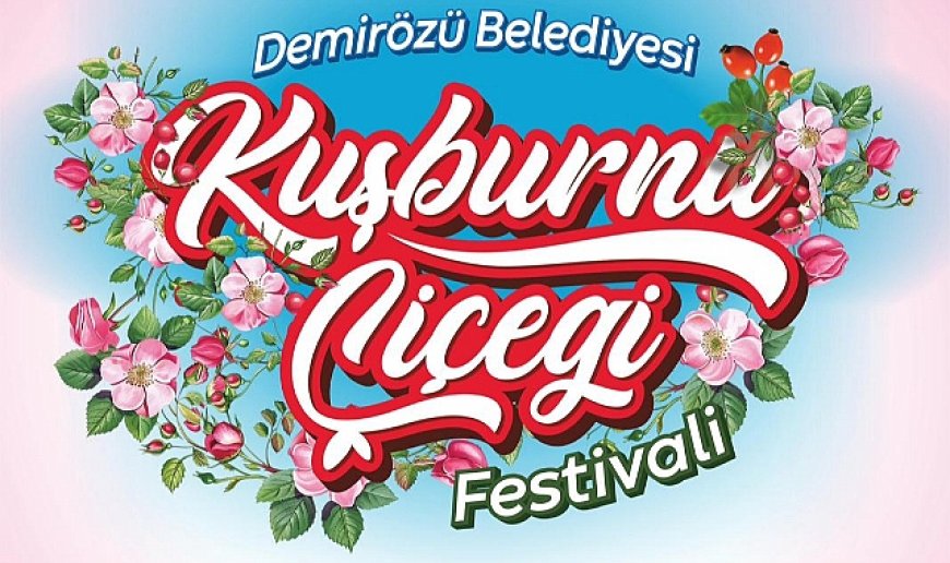 Pazar günü ‘Kuşburnu Çiçeği Festivali’ var
