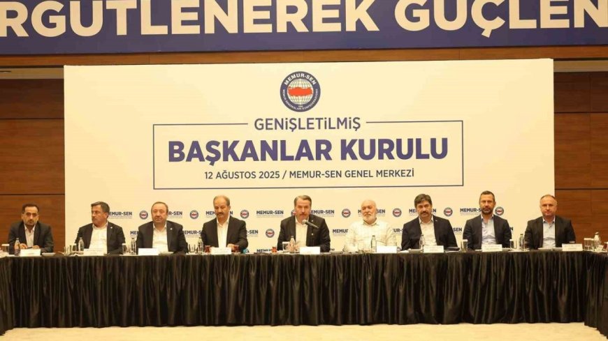 Memur-Sen Genişletilmiş Başkanlar Kurulu toplandı