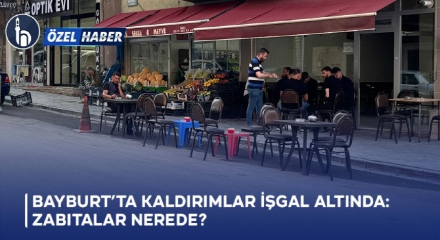 Bayburt’ta Kaldırımlar İşgal Altında: Zabıtalar nerede?